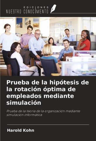 Prueba de la hipótesis de la rotación óptima de empleados mediante simulación