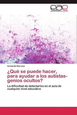 ¿Qué se puede hacer, para ayudar a los autistas- genios ocultos?