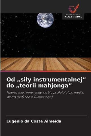 Od "si¿y instrumentalnej" do "teorii mahjonga"