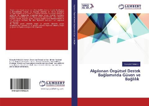 Alg¿lanan Örgütsel Destek Ba¿lam¿nda Güven ve Ba¿l¿l¿k