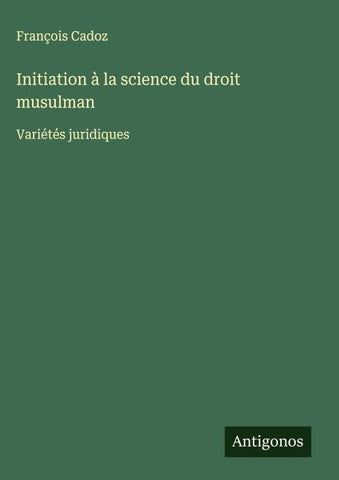 Initiation à la science du droit musulman
