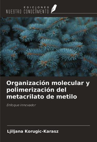 Organización molecular y polimerización del metacrilato de metilo
