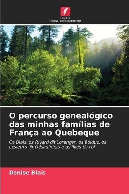 O percurso genealógico das minhas famílias de França ao Quebeque