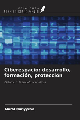 Ciberespacio: desarrollo, formación, protección