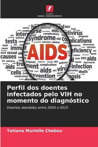 Perfil dos doentes infectados pelo VIH no momento do diagnóstico