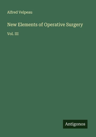 New Elements of Operative Surgery