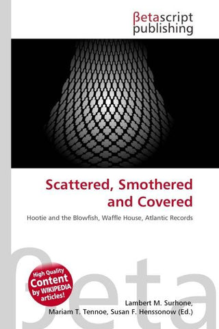 Scattered, Smothered and Covered