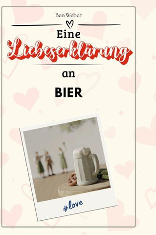 Eine Liebeserklärung an Bier