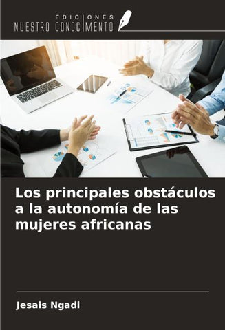 Los principales obstáculos a la autonomía de las mujeres africanas