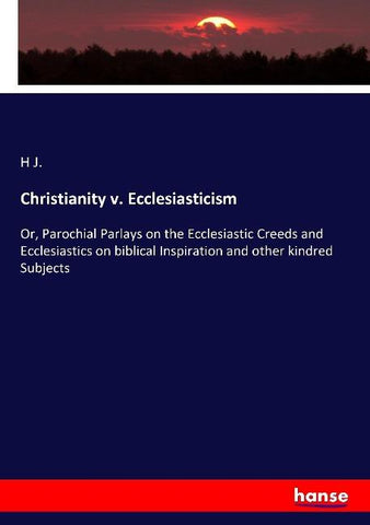 Christianity v. Ecclesiasticism