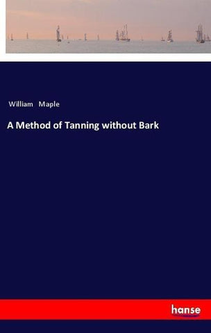 A Method of Tanning without Bark