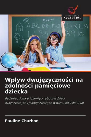 Wp¿yw dwuj¿zyczno¿ci na zdolno¿ci pami¿ciowe dziecka