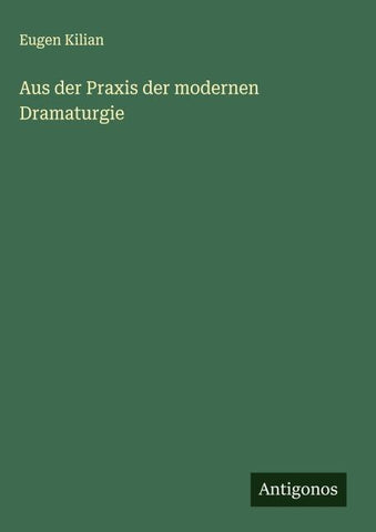 Aus der Praxis der modernen Dramaturgie