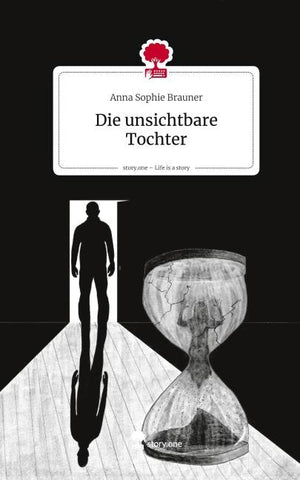 Die unsichtbare Tochter. Life is a Story - story.one