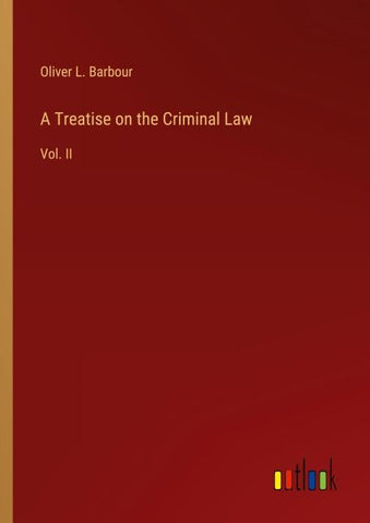 A Treatise on the Criminal Law