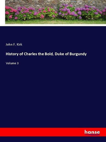 History of Charles the Bold, Duke of Burgundy