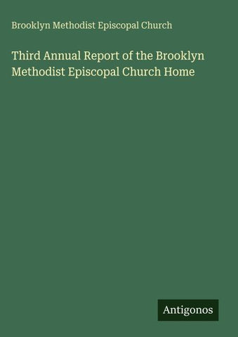 Third Annual Report of the Brooklyn Methodist Episcopal Church Home
