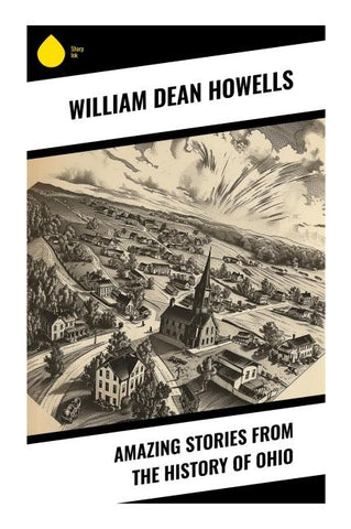 Amazing Stories from the History of Ohio
