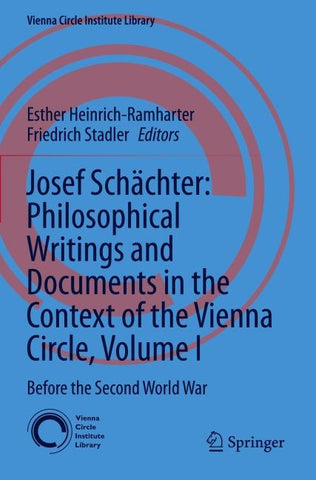 Josef Schächter: Philosophical Writings and Documents in the Context of the Vienna Circle, Volume I