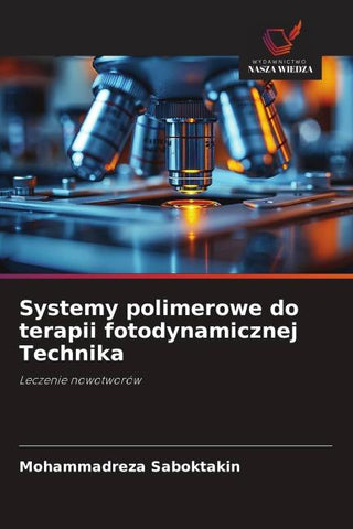 Systemy polimerowe do terapii fotodynamicznej Technika