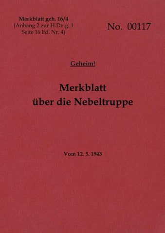 Merkblatt geh. 16/4 Merkblatt über die Nebeltruppe - Geheim