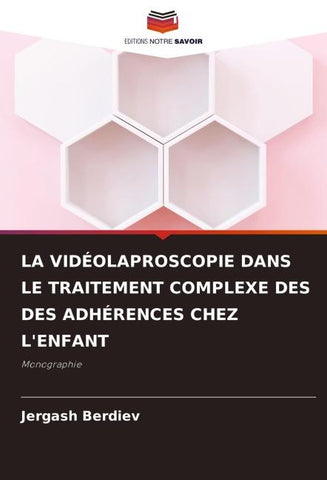 LA VIDÉOLAPROSCOPIE DANS LE TRAITEMENT COMPLEXE DES DES ADHÉRENCES CHEZ L'ENFANT