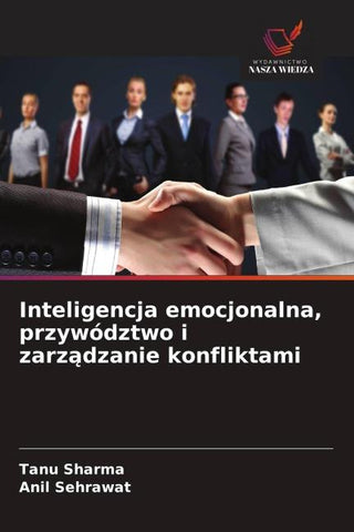 Inteligencja emocjonalna, przywództwo i zarz¿dzanie konfliktami