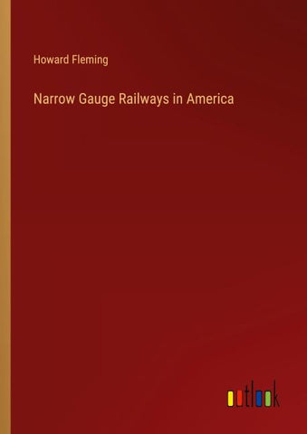 Narrow Gauge Railways in America