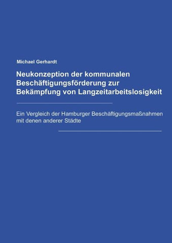 Neukonzeption der Kommunalen Beschäftigungsförderung zur Bekämpfung von Langzeitarbeitslosigkeit