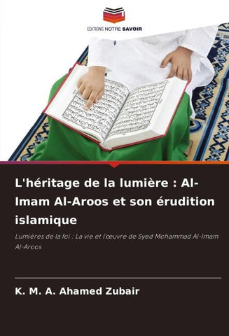 L'héritage de la lumière : Al-Imam Al-Aroos et son érudition islamique