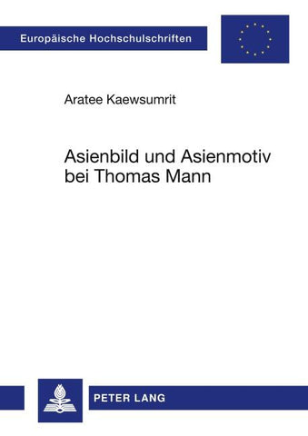 Asienbild und Asienmotiv bei Thomas Mann
