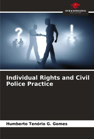 Individual Rights and Civil Police Practice
