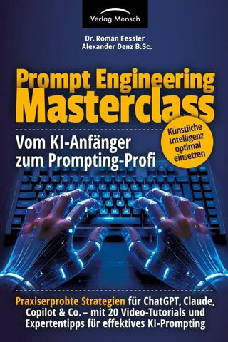 Prompt Engineering Masterclass - Vom KI-Anfänger zum Prompting-Profi