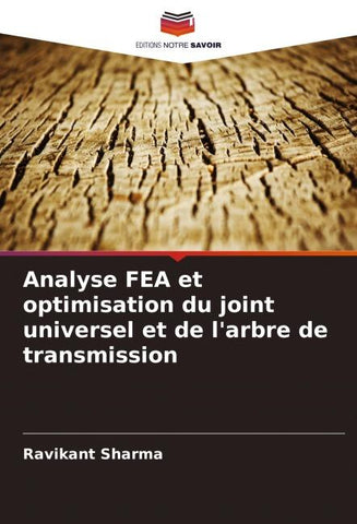 Analyse FEA et optimisation du joint universel et de l'arbre de transmission