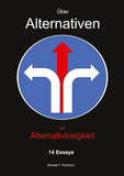Über Alternativen zur Alternativlosigkeit