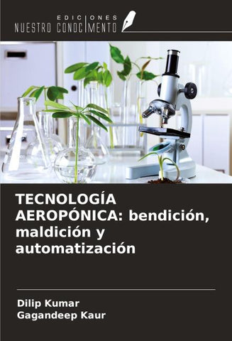 TECNOLOGÍA AEROPÓNICA: bendición, maldición y automatización