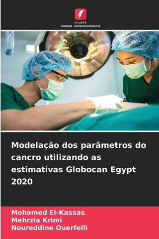 Modelação dos parâmetros do cancro utilizando as estimativas Globocan Egypt 2020