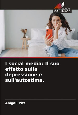 I social media: Il suo effetto sulla depressione e sull'autostima.