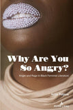Why Are You So Angry?