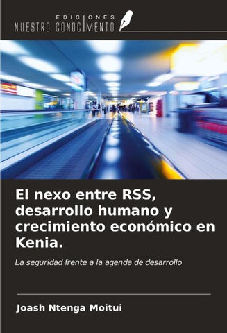 El nexo entre RSS, desarrollo humano y crecimiento económico en Kenia.