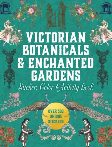 Victorian Botanicals & Enchanted Gardens Sticker, Color & Activity Book