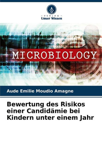Bewertung des Risikos einer Candidämie bei Kindern unter einem Jahr