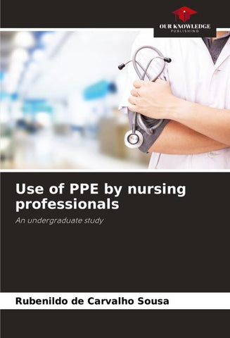 Use of PPE by nursing professionals