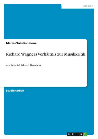 Richard Wagners Verhältnis zur Musikkritik