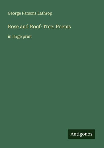 Rose and Roof-Tree; Poems