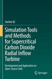 Simulation Tools and Methods for Supercritical Carbon Dioxide Radial Inflow Turbine