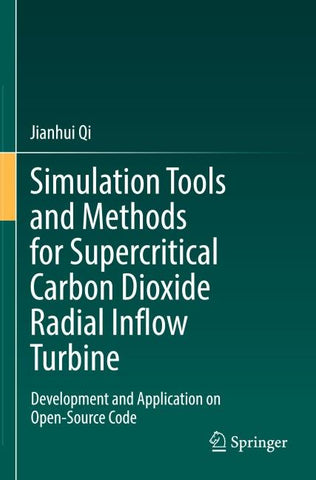 Simulation Tools and Methods for Supercritical Carbon Dioxide Radial Inflow Turbine