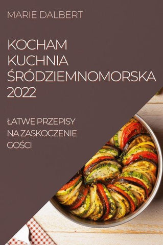 KOCHAM KUCHNIA  ¿RÓDZIEMNOMORSKA 2022
