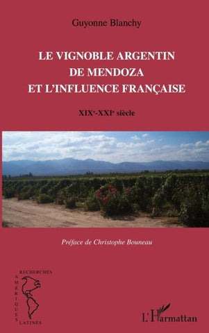 Le vignoble argentin de Mendoza et l'influence française
