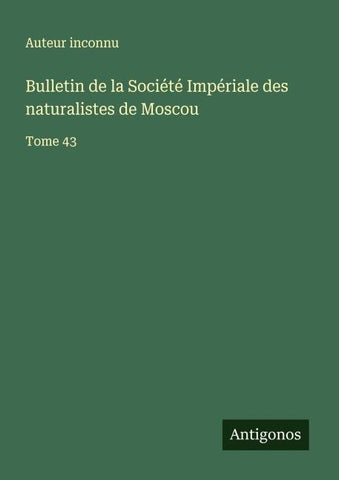 Bulletin de la Société Impériale des naturalistes de Moscou